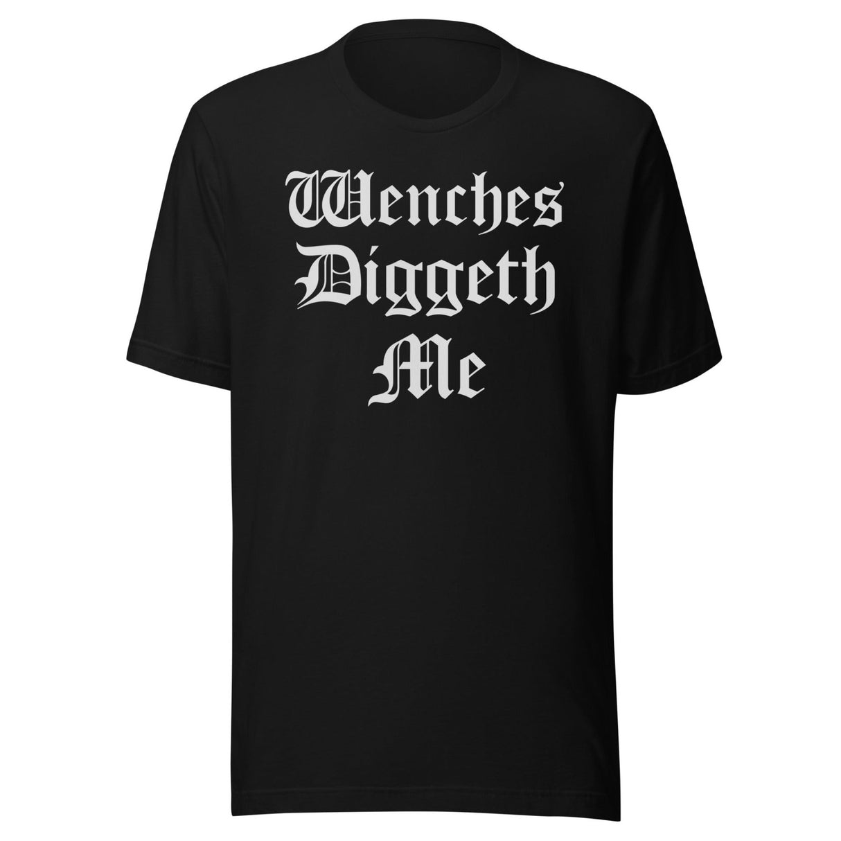 Wenches Diggeth Me Renaissance Fair Shirt