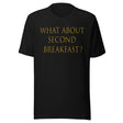 What About Second Breakfast Shirt