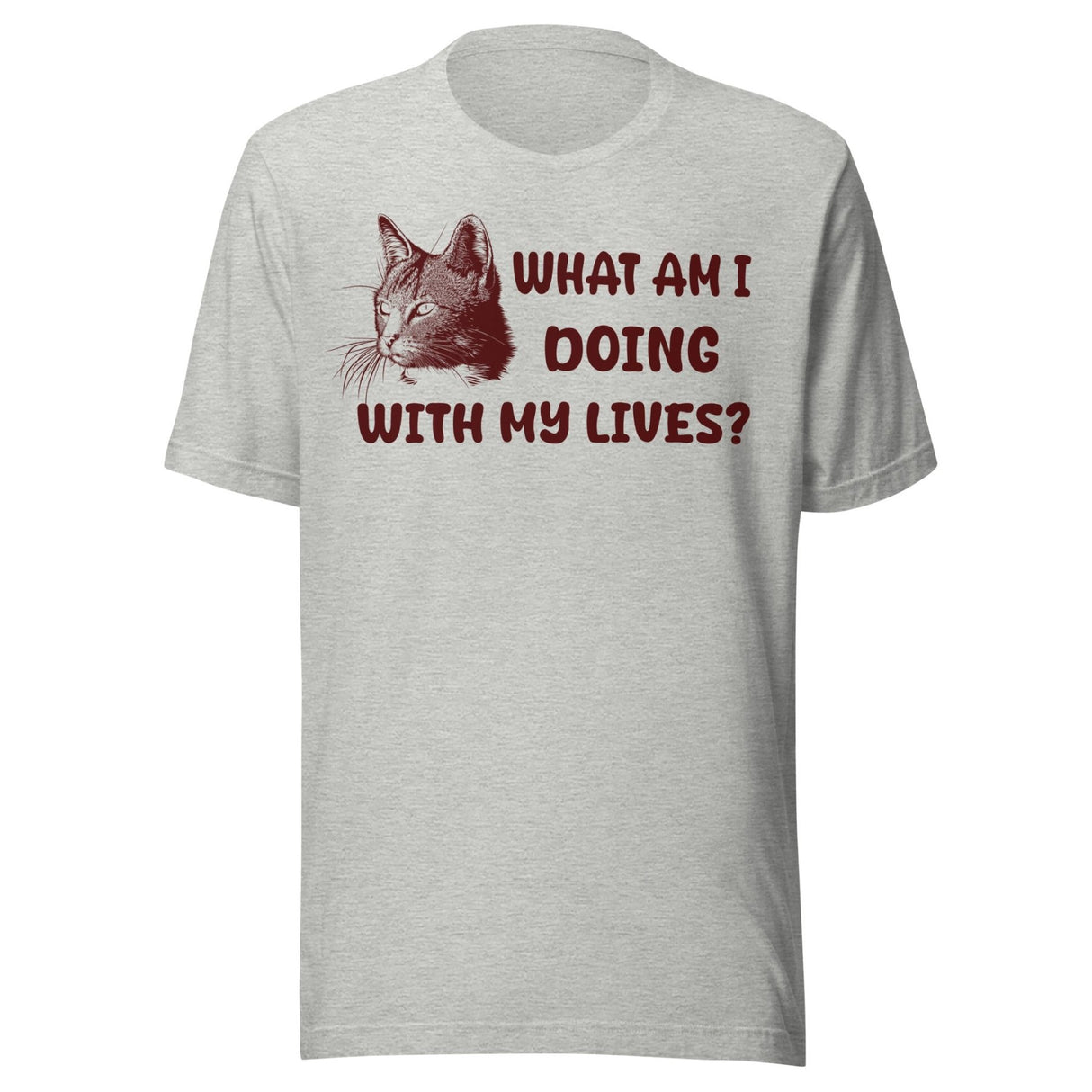 What Am I Doing With My Lives Cat Shirt