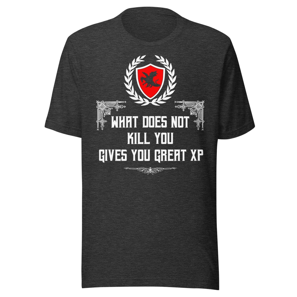 What Does Not Kill You Gives You Great XP Shirt