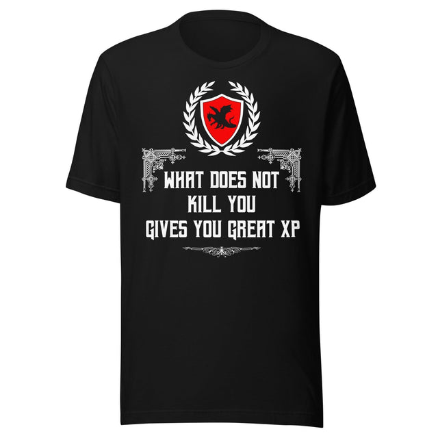 What Does Not Kill You Gives You Great XP Shirt