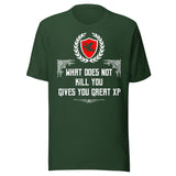 What Does Not Kill You Gives You Great XP Shirt