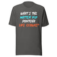 What's The Matter Kid Dontcha Like Clowns Shirt