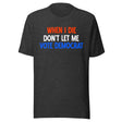 When I Die Don't Let Me Vote Democrat Shirt