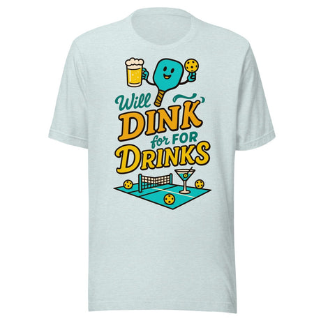 Will Dink For Drinks Pickleball Shirt