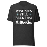 Wise Men Still Seek Him Shirt