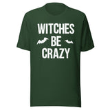 Witches Be Crazy Shirt