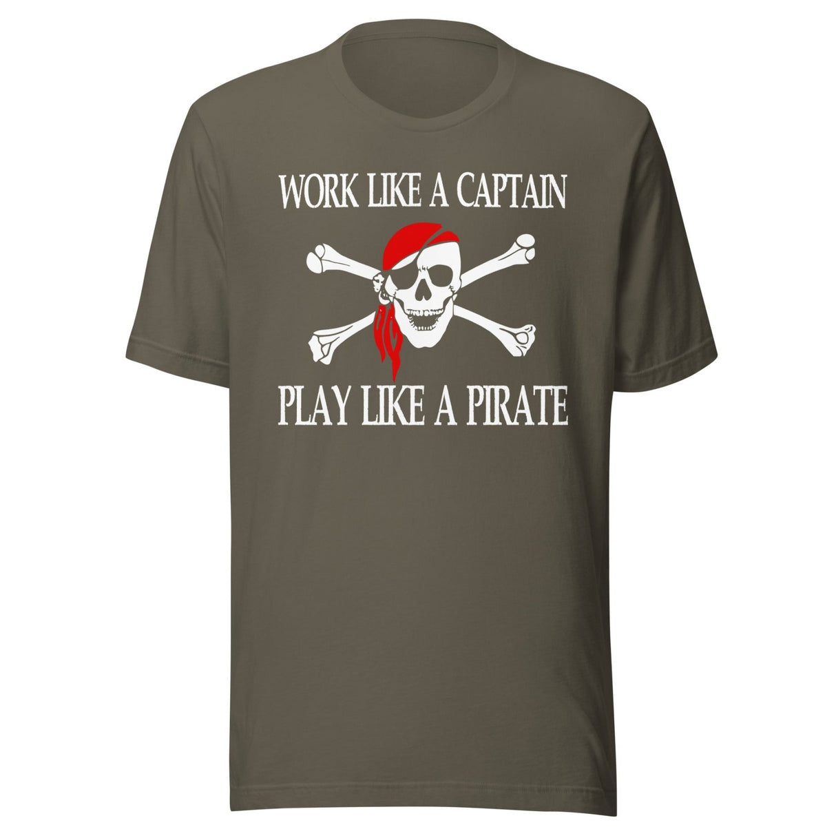Work Like A Captain Play Like A Pirate Shirt