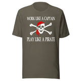 Work Like A Captain Play Like A Pirate Shirt