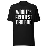 World's Greatest Dad Bod Shirt