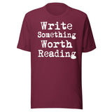Write Something Worth Reading Shirt