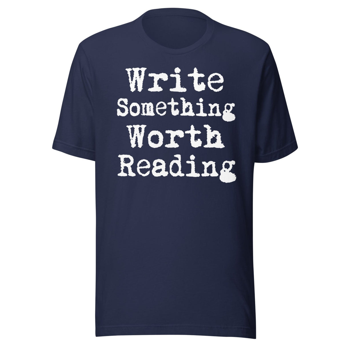 Write Something Worth Reading Shirt