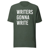 Writers Gonna Write Shirt
