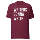 Writers Gonna Write Shirt
