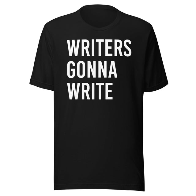 Writers Gonna Write Shirt