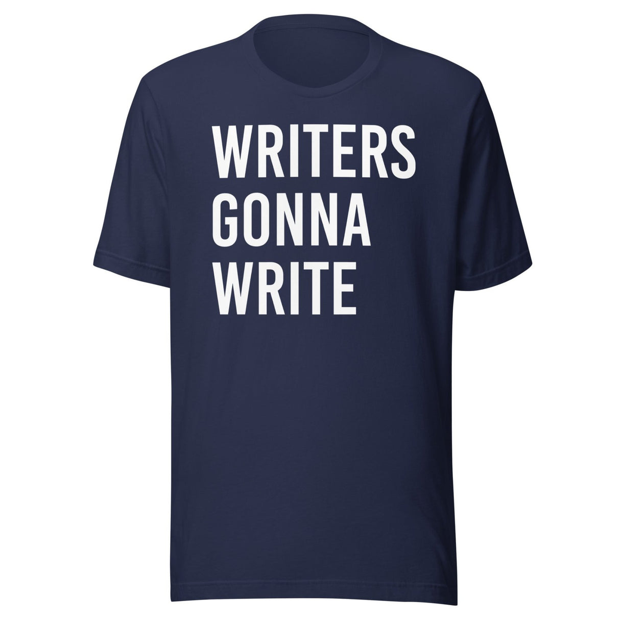 Writers Gonna Write Shirt