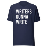 Writers Gonna Write Shirt