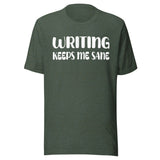 Writing Keeps Me Sane Shirt