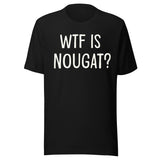 WTF is Nougat Shirt