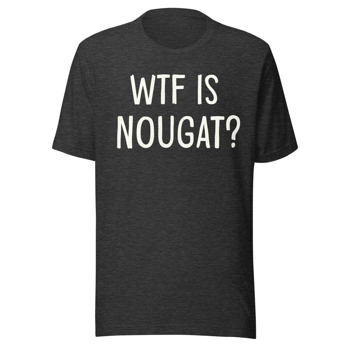 WTF is Nougat Shirt