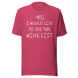 Yes I Would Like to See The Wine List Shirt