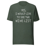 Yes I Would Like to See The Wine List Shirt
