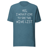 Yes I Would Like to See The Wine List Shirt