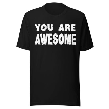 You Are Awesome Shirt