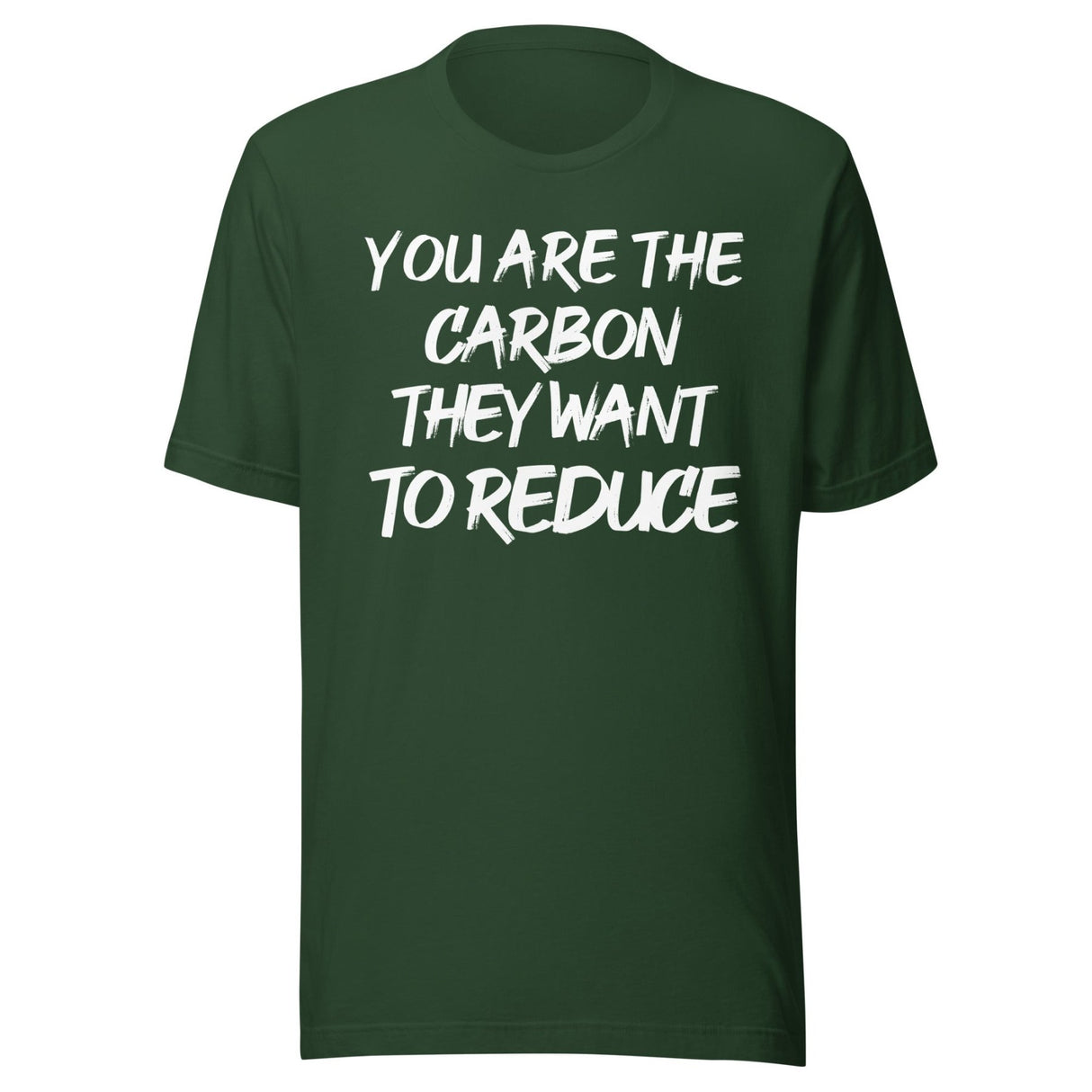 You Are The Carbon They Want To Reduce Shirt