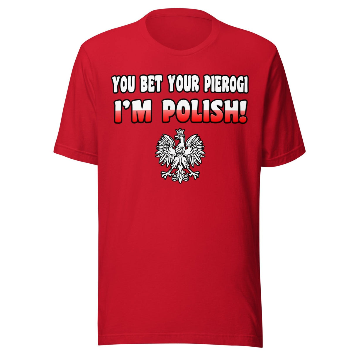 You Bet Your Pierogi I'm Polish Shirt