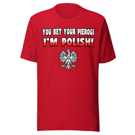 You Bet Your Pierogi I'm Polish Shirt