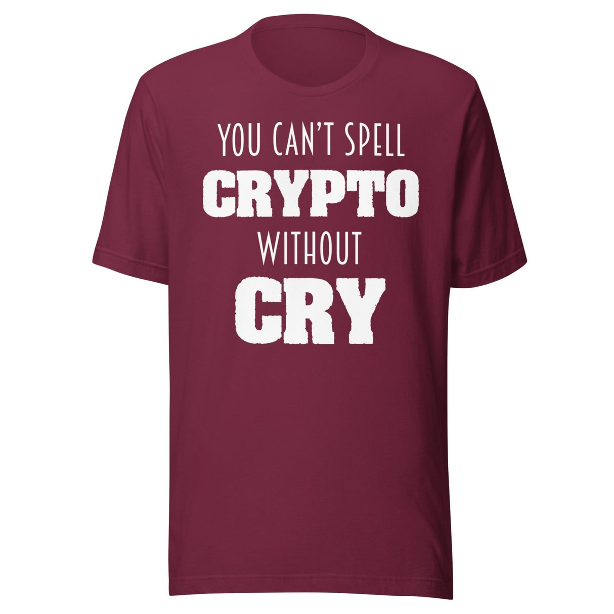 You Can't Spell Crypto Without Cry Shirt