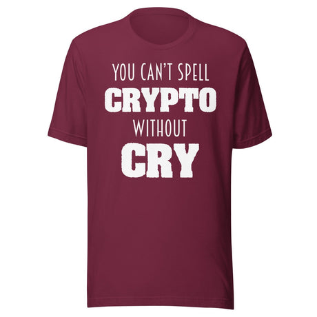 You Can't Spell Crypto Without Cry Shirt
