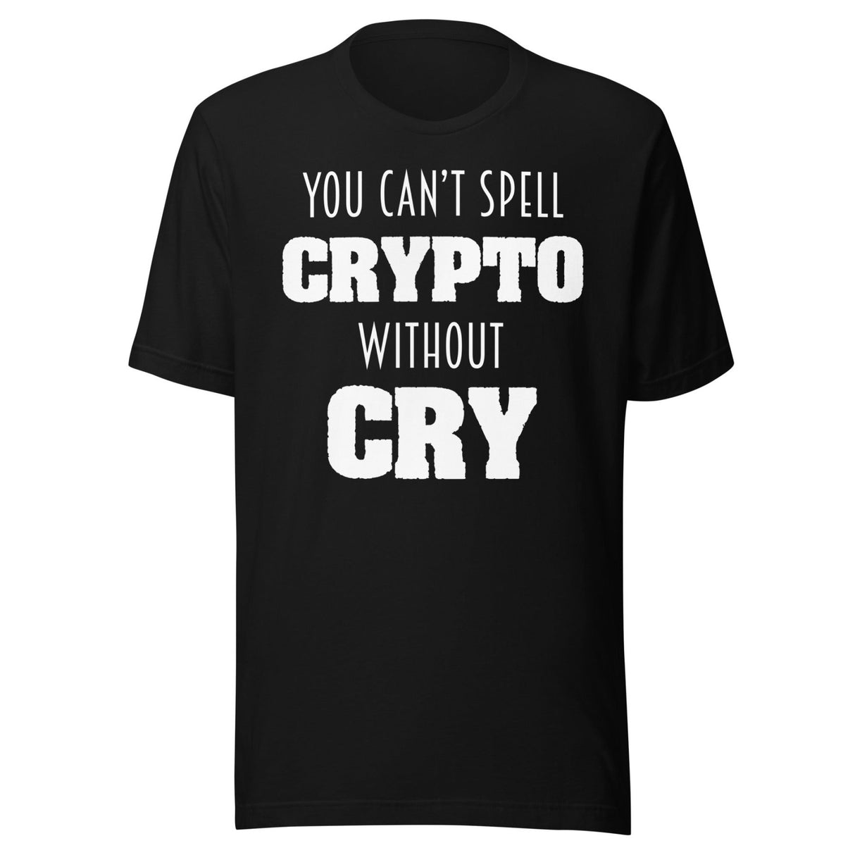You Can't Spell Crypto Without Cry Shirt