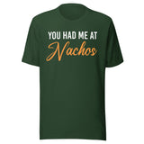 You Had Me at Nachos Shirt