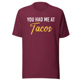 You Had Me at Tacos Shirt