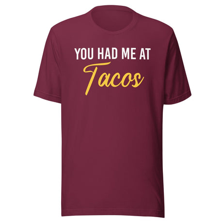 You Had Me at Tacos Shirt