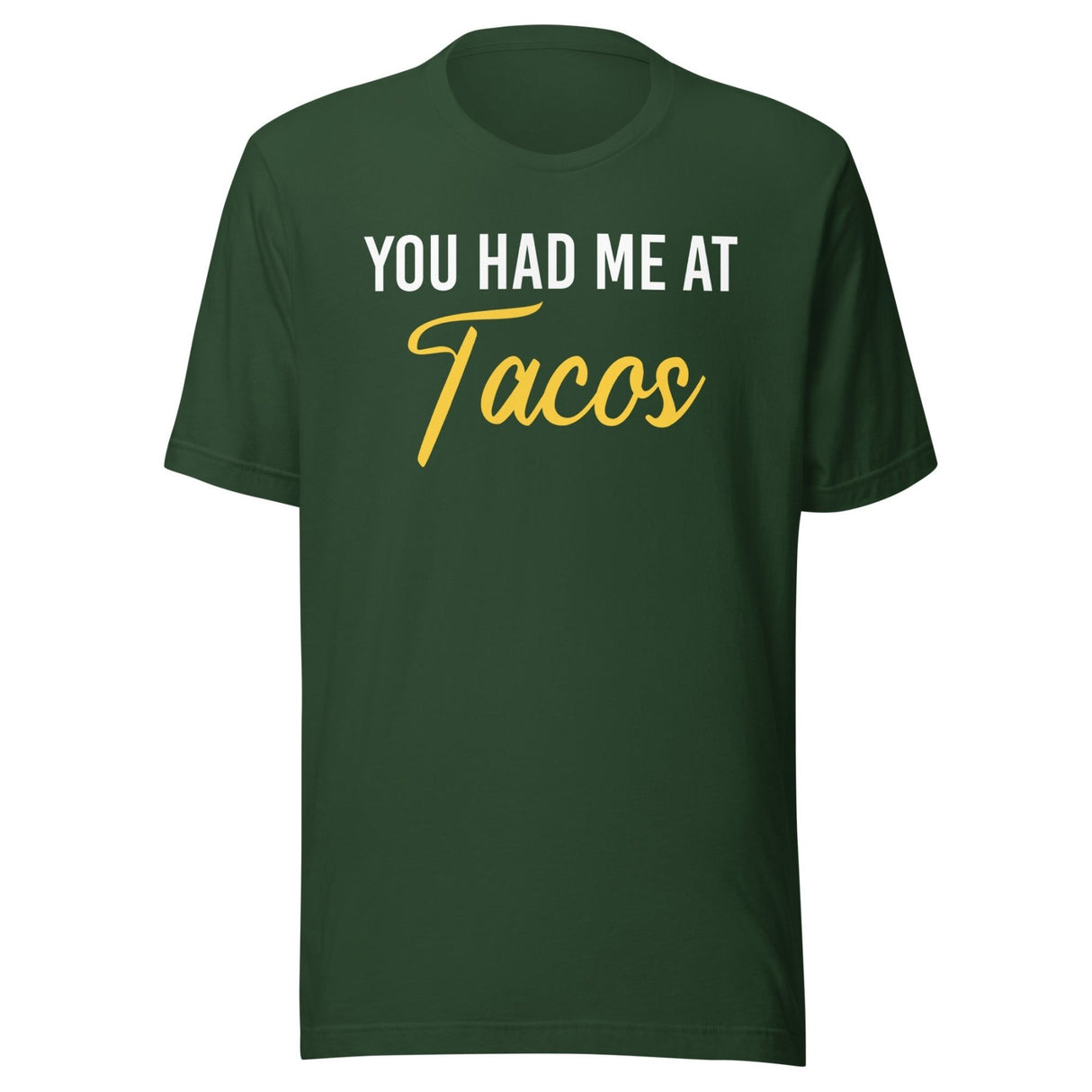 You Had Me at Tacos Shirt