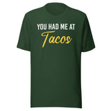 You Had Me at Tacos Shirt