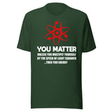 You Matter Science Shirt