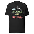 You Snooze You Bruise Paintball Shirt