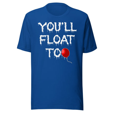 You'll Float Too Shirt