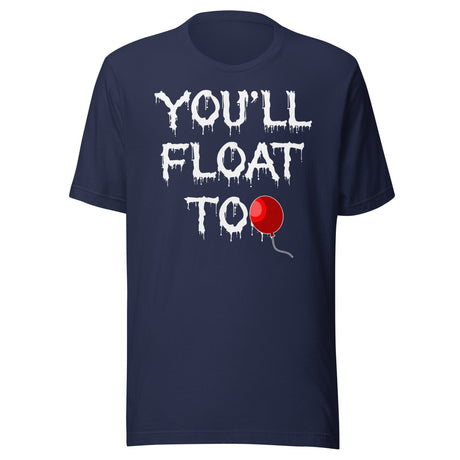 You'll Float Too Shirt