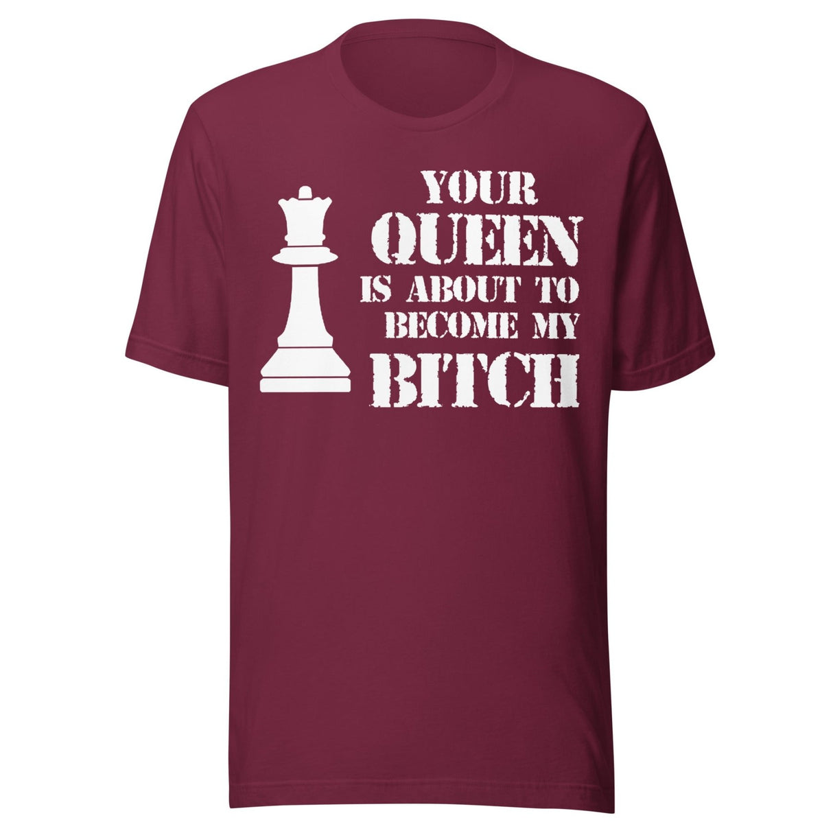 Your Queen My Bitch Chess Shirt