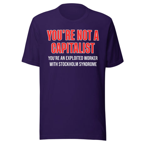 You're Not A Capitalist Shirt